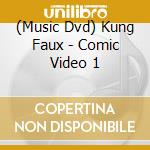 (Music Dvd) Kung Faux - Comic Video 1 cd