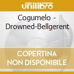 Cogumelo - Drowned-Bellgerent cd