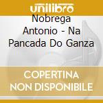 Nobrega Antonio - Na Pancada Do Ganza cd
