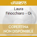 Laura Finocchiaro - Oi