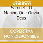 Samuel - O Menino Que Ouvia Deus cd
