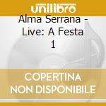 Alma Serrana - Live: A Festa 1 cd