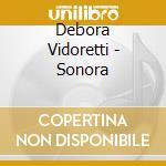 Debora Vidoretti - Sonora
