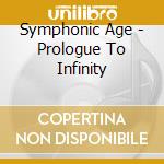 Symphonic Age - Prologue To Infinity cd