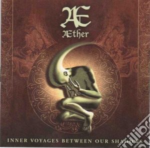 Aether - Inner Voyages Between Our Shadows cd musicale di Aether
