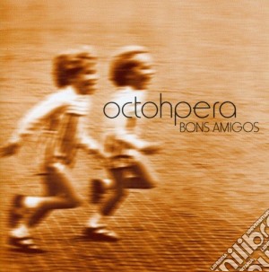 Octohpera - Bons Amigos cd musicale di Octohpera