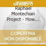 Raphael Montechiari Project - How Was The Future? cd
