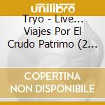 Tryo - Live... Viajes Por El Crudo Patrimo (2 Cd) cd musicale di Tryo