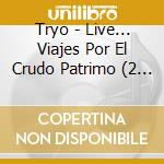 Tryo - Live... Viajes Por El Crudo Patrimo (2 Cd) cd