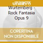 Wurtemberg - Rock Fantasia Opus 9 cd
