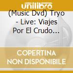 (Music Dvd) Tryo - Live: Viajes Por El Crudo Patrimonio cd