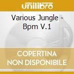Various Jungle - Bpm V.1 cd