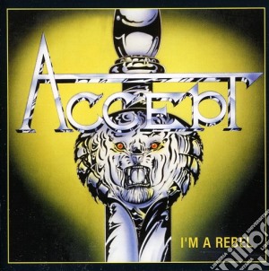 Accept - I'M A Rebel cd musicale di Accept
