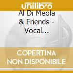 Al Di Meola & Friends - Vocal Rendezvous