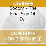 Sodom - The Final Sign Of Evil cd