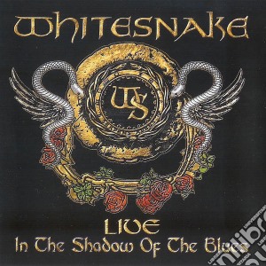 Whitesnake - Live.. . In The Shadow Of Blues cd musicale di Whitesnake