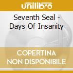 Seventh Seal - Days Of Insanity