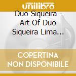 Duo Siqueira - Art Of Duo Siqueira Lima (Bra) cd