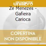Ze Menezes - Gafieira Carioca cd musicale di Ze Menezes