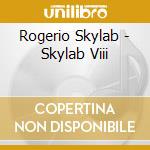 Rogerio Skylab - Skylab Viii cd