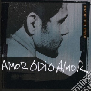 Jorge Guilherme - Amore Odio Amor cd musicale di Jorge Guilherme