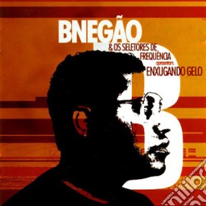 B Negao - Enxugando Gelo cd musicale di B Negao