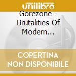 Gorezone - Brutalities Of Modern Domination cd musicale di Gorezone