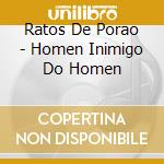 Ratos De Porao - Homen Inimigo Do Homen cd
