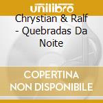 Chrystian & Ralf - Quebradas Da Noite cd
