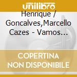 Henrique / Goncalves,Marcello Cazes - Vamos Acabar Com O Baile: A Musica De Garoto cd