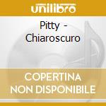 Pitty - Chiaroscuro cd