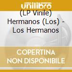 (LP Vinile) Hermanos (Los) - Los Hermanos vinile