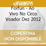 Forfun - Ao Vivo No Circo Voador Dez 2012 cd