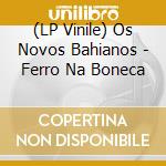 (LP Vinile) Os Novos Bahianos - Ferro Na Boneca vinile