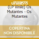 (LP Vinile) Os Mutantes - Os Mutantes vinile