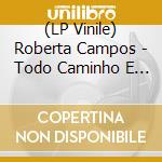 (LP Vinile) Roberta Campos - Todo Caminho E Sorte vinile