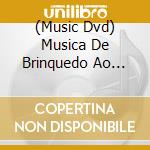 (Music Dvd) Musica De Brinquedo Ao Vivo - Musica De Brinquedo Ao Vivo cd