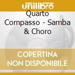 Quarto Compasso - Samba & Choro cd musicale di Artisti Vari