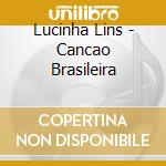 Lucinha Lins - Cancao Brasileira cd