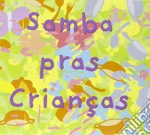 Samba pras criancas cd musicale di Artisti Vari