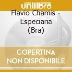 Flavio Chamis - Especiaria (Bra) cd musicale di Flavio Chamis