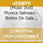 (Music Dvd) Monica Salmaso - Noites De Gala Samba Na Rua: Ao Vivo cd