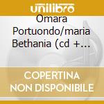 Omara Portuondo/maria Bethania (cd + Dvd) cd musicale di PORTUONDO OMARA/BETHANIA MARIA