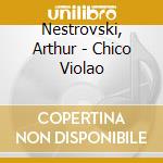 Nestrovski, Arthur - Chico Violao cd