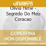 Olivia Hime - Segredo Do Meu Coracao cd