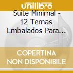 Suite Minimal - 12 Temas Embalados Para Viagem cd