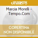 Marcia Morelli - Tempo.Com cd musicale di Marcia Morelli