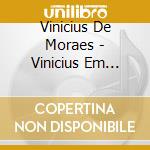 Vinicius De Moraes - Vinicius Em Portugal cd musicale di Vinicius De Moraes