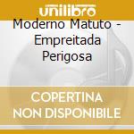 Moderno Matuto - Empreitada Perigosa cd