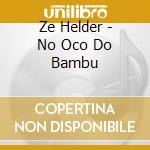 Ze Helder - No Oco Do Bambu cd